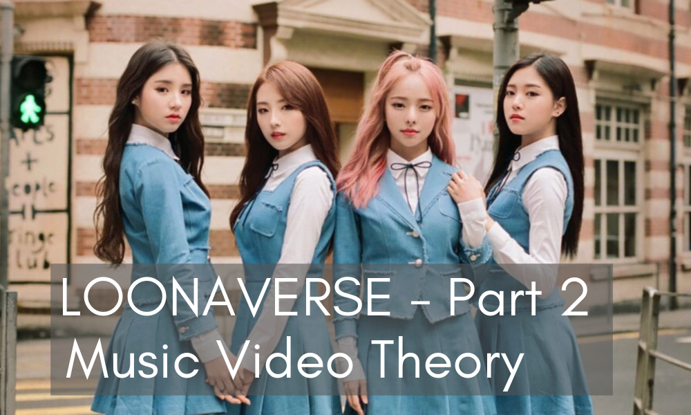 Music Video Theory] LOONAVERSE (Part 2) – LOONA 1/3 – KPOPREVIEWED