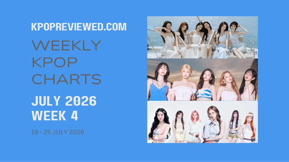 [Weekly KPOP Chart] Week 4 of July 2026